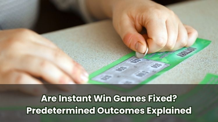 Are Instant Win Games Fixed? Predetermined Outcomes Explained