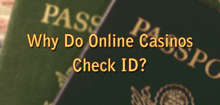 Why Do Online Casinos Check ID?